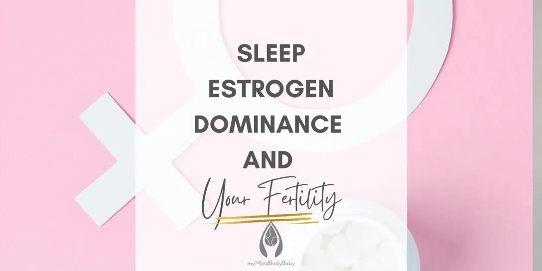 Sleep, Estrogen Dominance
